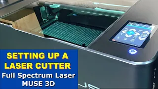 SETTING UP A LASER CUTTER AT HOME // The Full Spectrum Muse 3D