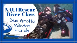 TAKING A NAUI RESCUE DIVER CLASS AT BLUE GROTTO // WILLISTON, FLORIDA // Deep Water Happy