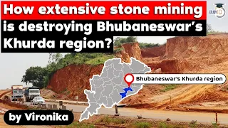 Impact of stone mining on Bhubaneswar’s Khurda region explained | OPSC OAS Odisha Civil Service Exam