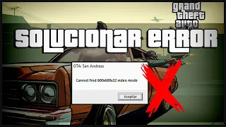 Solucionar error cannot find 800x600X32 video mode para GTA San Andreas [2020]