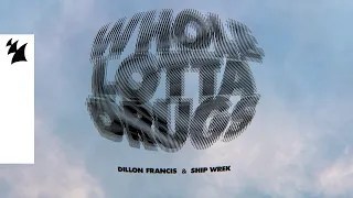Dillon Francis & Ship Wrek  - Whole Lotta Drugs (Official Music Video)