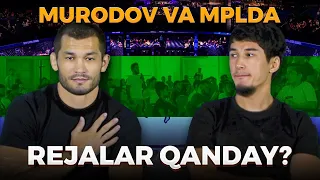 MURODOV VA MPLDA REJALAR QANDAY?