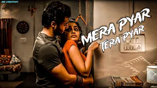 Mera Pyar Tera Pyar 😌Lyrics (Whatsup Stutas) #whatsapp_status #whatsappstatusvideo #whatsappstatus