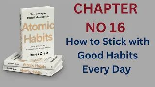 Chapter 16 How to Stick with Good Habits Every Day | Atomic Habits Audio book by James Clear  BBC Au