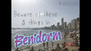 BEWARE of these 5 things in Benidorm