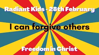 Radiant Kids 28th February - I can forgive others