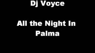 Dj Voyce - All the night in Palma