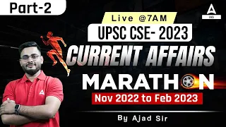 November 2022 to February Current Affairs 2023 | UPSC CSE 2023 Current Affairs| By Ajad Sir #2