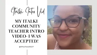 My Italki Community Teacher Introduction Video- I was accepted!