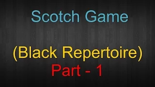 Chess Opening for Black (Scotch Game - 1)