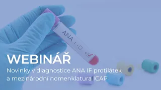Novinky v diagnostice ANA IF protilátek a mezinárodní nomenklatura ICAP