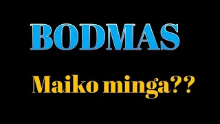 Maiko BODMAS minga aro uko maidake jakkalgen |  BODMAS Rule explained | Bolpangma