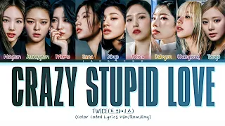 TWICE 'Crazy Stupid Love' Lyrics (Color Coded Lyrics)