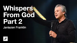 Whispers From God Part 2 | Jentezen Franklin