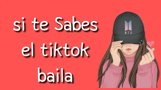 Si te Sabes el Tiktok Baila 2021