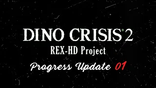 Dino Crisis 2 : Rex-HD Project (PC) - Progress Update Video #1