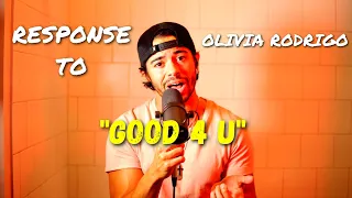 good 4 u - Olivia Rodrigo (RESPONSE) -  "good 4 me"