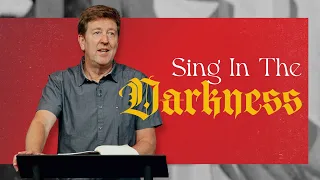 Sing in the Darkness  |  Acts 15-16  |  Gary Hamrick