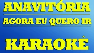 Anavitória - Agora Eu Quero Ir | KARAOKÊ