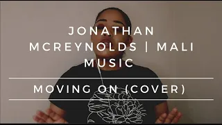 JONATHAN MCREYNOLDS & MALI MUSIC | MOVIN' ON (COVER)