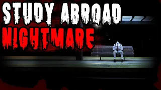 Study Abroad Nightmare | True Scary Storys (Plus Update)
