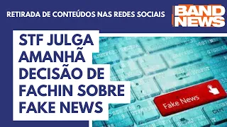 STF julga amanhã decisão de Fachin sobre fake news