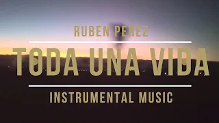 TODA UNA VIDA - Rubén Pérez (instrumental)