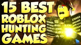 Top 15 Best Roblox Hunting Games