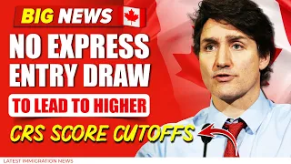 NO Express Entry Draw to Lead to Higher CRS Score Cutoffs | Canada Immigration