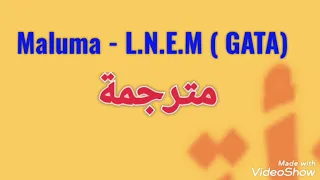 Maluma - L.N.E.M.(GATA) - مترجمة عربي