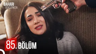 Baharı Beklerken 85. Bölüm | HD