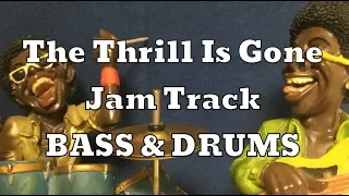 The Thrill Is Gone (B.B. King) | Bass & Drums Backing Track