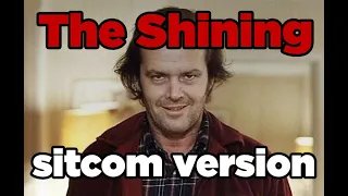 The Shining (1980) // a sitcom version