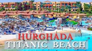 Titanic Beach SPA & Aquapark | Walk Around 5* All Inclusive Hotel in Hurghada | Egypt