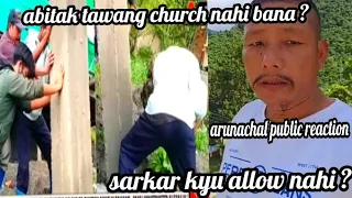 arunachal public reaction  tawang church issue .. 🥺💔