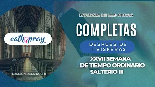 Oración de la noche (Completas), SÁBADO 7 DE OCTUBRE 2023 I XXVI del Tiempo Ordinario | #Cathopray