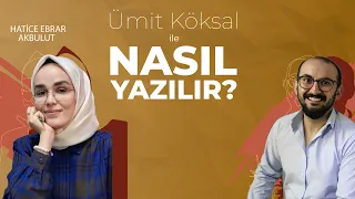 Nasıl Yazılır | 19 - Hatice Ebrar Akbulut @hatice_ebrar