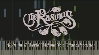 The Rasmus - Livin' In A World Without You НОТЫ & MIDI | KARAOKE | PIANO COVER