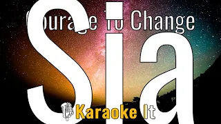 Courage To Change - Sia (Karaoke Version) 4K