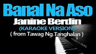 BANAL NA ASO - Janine Berdin (KARAOKE VERSION)