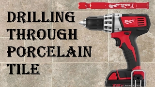 How to Drill Through Porcelain Tile - Easy Mode