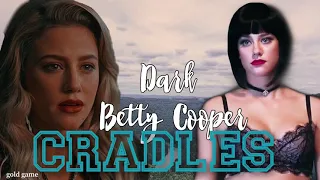 Dark Betty Cooper || Cradles