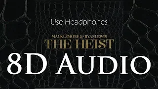 Macklemore & Ryan Lewis - (8D Audio) Can't Hold Us Ft. Ray Dalton