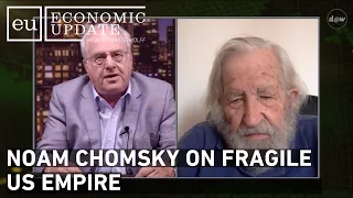 Economic Update: Noam Chomsky on Fragile US Empire