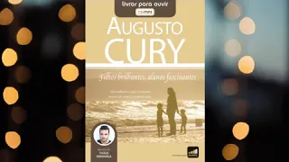 Filhos Brilhantes, Alunos Fascinantes -Augusto Cury- Audio Book que encanta jovens de 9 a 90 anos