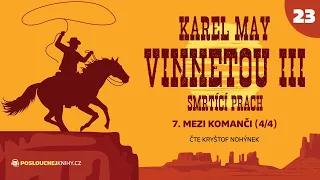 Karel May: Vinnetou III – 23. Mezi Komanči (4/4)