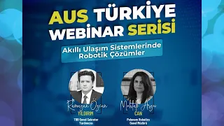 AUS Türkiye Webinar Serisi- Akıllı Ulaşım Sistemlerinde Robotik Çözümler