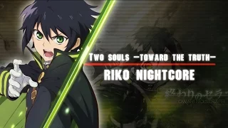 [Nightcore] Two souls -toward the truth- [Owari no Seraph SS2 OP Full]