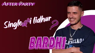 AfterParty - Bardhi "Single apo i lidhur?"