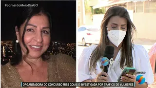 JMD (04/05/21) Organizadora do Miss Goiás é investigada por tráfico de mulheres